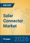 Solar Connector Market Insights, Analysis and Forecast 2026-2031 - Product Thumbnail Image