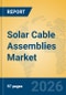 Solar Cable Assemblies Market Insights, Analysis and Forecast 2026-2031 - Product Thumbnail Image