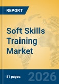 Soft Skills Training Market Insights, Analysis and Forecast 2026-2031- Product Image