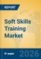Soft Skills Training Market Insights, Analysis and Forecast 2026-2031 - Product Thumbnail Image