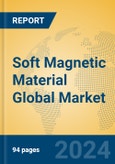Soft Magnetic Material Global Market Insights 2024, Analysis and Forecast to 2029, by Manufacturers, Regions, Technology, Application, Product Type- Product Image