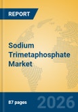 Sodium Trimetaphosphate Market Insights, Analysis and Forecast 2026-2031- Product Image