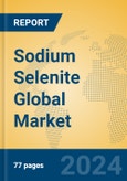 Sodium Selenite Global Market Insights 2024, Analysis and Forecast to 2029, by Manufacturers, Regions, Technology, Application- Product Image