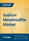 Sodium Metabisulfite Market Insights, Analysis and Forecast 2026-2031 - Product Thumbnail Image