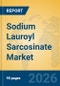 Sodium Lauroyl Sarcosinate Market Insights, Analysis and Forecast 2026-2031 - Product Thumbnail Image