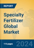 Specialty Fertilizer Global Market Insights 2024, Analysis and Forecast to 2029, by Manufacturers, Regions, Technology, Application, Product Type- Product Image