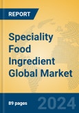 Speciality Food Ingredient Global Market Insights 2024, Analysis and Forecast to 2029, by Manufacturers, Regions, Technology, Application, Product Type- Product Image