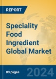Speciality Food Ingredient Global Market Insights 2024, Analysis and Forecast to 2029, by Manufacturers, Regions, Technology, Application, Product Type- Product Image