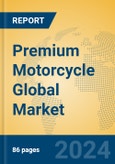Premium Motorcycle Global Market Insights 2024, Analysis and Forecast to 2029, by Manufacturers, Regions, Technology, Application, Product Type- Product Image