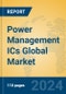 Power Management ICs Global Market Insights 2024, Analysis and Forecast to 2029, by Manufacturers, Regions, Technology, Application - Product Image