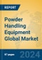Powder Handling Equipment Global Market Insights 2024, Analysis and Forecast to 2029, by Manufacturers, Regions, Technology, Application, Product Type - Product Thumbnail Image