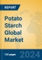 Potato Starch Global Market Insights 2024, Analysis and Forecast to 2029, by Manufacturers, Regions, Technology, Application - Product Image