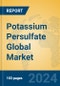 Potassium Persulfate Global Market Insights 2024, Analysis and Forecast to 2029, by Manufacturers, Regions, Technology, Application - Product Thumbnail Image