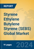 Styrene Ethylene Butylene Styrene (SEBS) Global Market Insights 2024, Analysis and Forecast to 2029, by Manufacturers, Regions, Technology, Application- Product Image