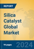 Silica Catalyst Global Market Insights 2024, Analysis and Forecast to 2029, by Manufacturers, Regions, Technology, Application- Product Image