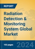 Radiation Detection & Monitoring System Global Market Insights 2024, Analysis and Forecast to 2029, by Manufacturers, Regions, Technology, Product Type- Product Image