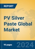 PV Silver Paste Global Market Insights 2024, Analysis and Forecast to 2029, by Manufacturers, Regions, Technology, Product Type- Product Image
