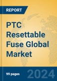 PTC Resettable Fuse Global Market Insights 2024, Analysis and Forecast to 2029, by Manufacturers, Regions, Technology, Application, Product Type- Product Image