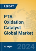 PTA Oxidation Catalyst Global Market Insights 2024, Analysis and Forecast to 2029, by Manufacturers, Regions, Technology, Product Type- Product Image