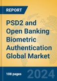 PSD2 and Open Banking Biometric Authentication Global Market Insights 2024, Analysis and Forecast to 2029, by Market Participants, Regions, Technology, Product Type- Product Image