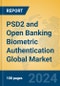 PSD2 and Open Banking Biometric Authentication Global Market Insights 2024, Analysis and Forecast to 2029, by Market Participants, Regions, Technology, Product Type - Product Thumbnail Image