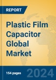 Plastic Film Capacitor Global Market Insights 2024, Analysis and Forecast to 2029, by Manufacturers, Regions, Technology, Application, Product Type- Product Image