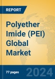 Polyether Imide (PEI) Global Market Insights 2024, Analysis and Forecast to 2029, by Manufacturers, Regions, Technology, Application- Product Image