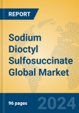 Sodium Dioctyl Sulfosuccinate Global Market Insights 2024, Analysis and Forecast to 2029, by Manufacturers, Regions, Technology, Application- Product Image