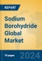 Sodium Borohydride Global Market Insights 2024, Analysis and Forecast to 2029, by Manufacturers, Regions, Technology, Application - Product Thumbnail Image