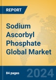 Sodium Ascorbyl Phosphate Global Market Insights 2024, Analysis and Forecast to 2029, by Manufacturers, Regions, Technology, Application- Product Image