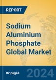 Sodium Aluminium Phosphate Global Market Insights 2024, Analysis and Forecast to 2029, by Manufacturers, Regions, Technology, Application, Product Type- Product Image
