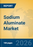 Sodium Aluminate Market Insights, Analysis and Forecast 2026-2031- Product Image