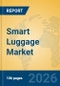 Smart Luggage Market Insights, Analysis 2026-2031: IoT Integration, Autonomous Technology, and Global Trends - Product Thumbnail Image
