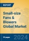Small-size Fans & Blowers Global Market Insights 2023, Analysis and Forecast to 2028, by Manufacturers, Regions, Technology, Product Type - Product Image