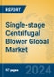 Single-stage Centrifugal Blower Global Market Insights 2023, Analysis and Forecast to 2028, by Manufacturers, Regions, Technology, Application - Product Image