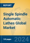 Single Spindle Automatic Lathes Global Market Insights 2024, Analysis and Forecast to 2029, by Manufacturers, Regions, Technology, Product Type- Product Image