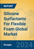 Silicone Surfactants For Flexible Foam Global Market Insights 2024, Analysis and Forecast to 2029, by Manufacturers, Regions, Technology, Application- Product Image