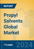 Propyl Solvents Global Market Insights 2024, Analysis and Forecast to 2029, by Manufacturers, Regions, Technology, Application, Product Type- Product Image