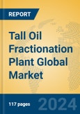 Tall Oil Fractionation Plant Global Market Insights 2024, Analysis and Forecast to 2029, by Manufacturers, Regions, Technology, Product Type- Product Image