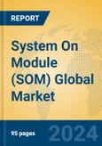 System On Module (SOM) Global Market Insights 2024, Analysis and Forecast to 2029, by Manufacturers, Regions, Technology, Application- Product Image