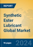 Synthetic Ester Lubricant Global Market Insights 2024, Analysis and Forecast to 2029, by Manufacturers, Regions, Technology, Application- Product Image