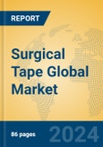 Surgical Tape Global Market Insights 2024, Analysis and Forecast to 2029, by Manufacturers, Regions, Technology, Application- Product Image