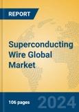 Superconducting Wire Global Market Insights 2024, Analysis and Forecast to 2029, by Manufacturers, Regions, Technology, Application- Product Image