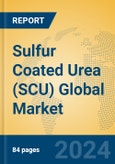 Sulfur Coated Urea (SCU) Global Market Insights 2024, Analysis and Forecast to 2029, by Manufacturers, Regions, Technology, Application, Product Type- Product Image
