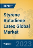 Styrene Butadiene Latex Global Market Insights 2023, Analysis and Forecast to 2028, by Manufacturers, Regions, Technology, Application, Product Type- Product Image