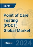 Point of Care Testing (POCT) Global Market Insights 2024, Analysis and Forecast to 2029, by Market Participants, Regions, Technology, Application, Product Type- Product Image