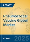 Pneumococcal Vaccine Global Market Insights 2025, Analysis and Forecast to 2030, by Market Participants, Regions, Technology, Product Type- Product Image
