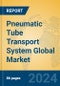 Pneumatic Tube Transport System Global Market Insights 2024, Analysis and Forecast to 2029, by Manufacturers, Regions, Technology, Application - Product Thumbnail Image