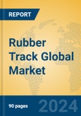 Rubber Track Global Market Insights 2024, Analysis and Forecast to 2029, by Manufacturers, Regions, Technology, Application- Product Image
