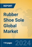Rubber Shoe Sole Global Market Insights 2024, Analysis and Forecast to 2029, by Manufacturers, Regions, Technology, Application- Product Image